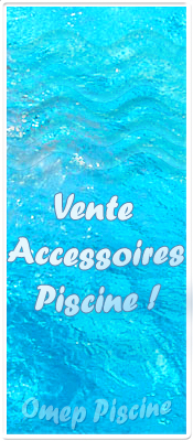 OMEP PISCINE. Entretien de piscine. Vente de produits et accessoires pour piscine.  Nice / Cannes.  Alpes maritimes et r�gion PACA. OMEP PISCINE. T�l : 06 61 12 40 59